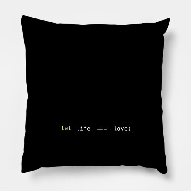 let life === love Pillow by cannabijoy