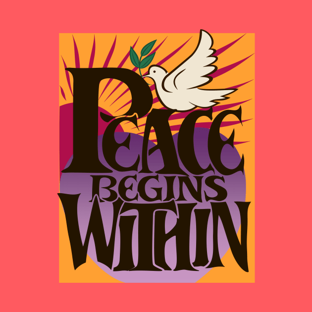 Peace Begins Within by FunkilyMade