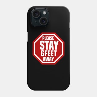 please stay 6 feet away-social distancing Phone Case