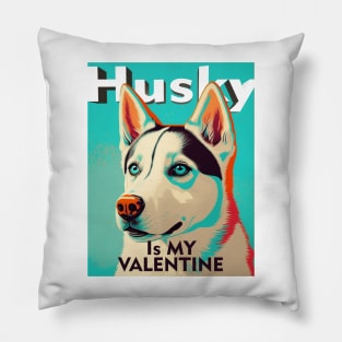 Husky is my valentine Pillow