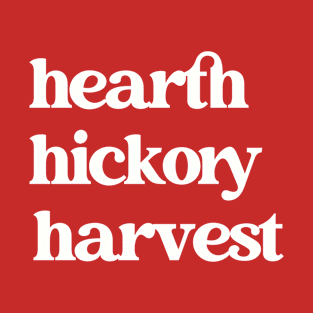 Hearth, Hickory, Harvest Shirt T-Shirt