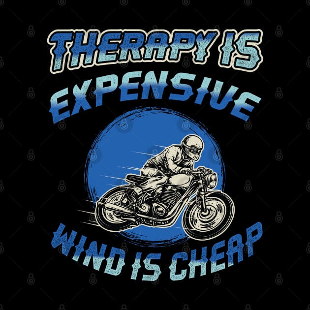 Therapy is expensive wind is cheap Biker by RRADesign