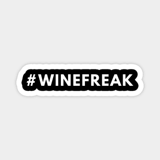 Wine Freak Shirt #winefreak - Hashtag Shirt Magnet