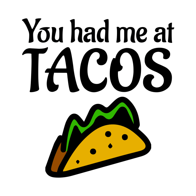 You Had Me At Tacos by ArsenicAndAttitude