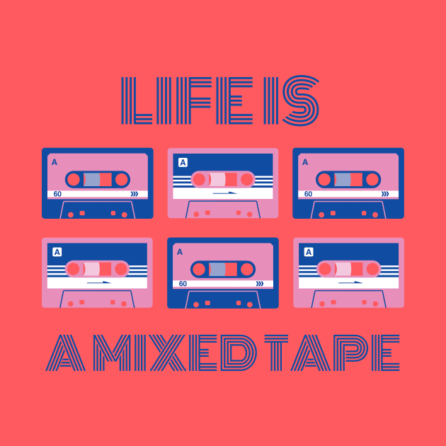 Life is a mixed tape, old school cassette tape, cassette tape. by DestinationAU