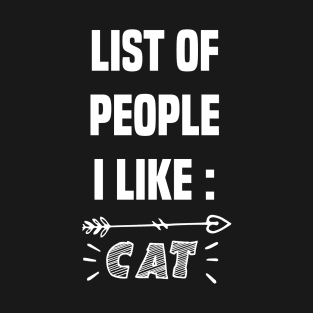 liste of people i like cat T-Shirt