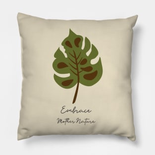 Embrace mother nature Pillow