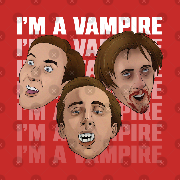 I'm a Vampire - Nicolas Cage - T-Shirt