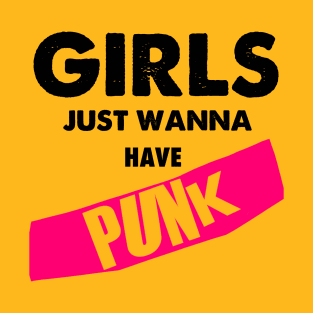 Girls just wanna have punk T-Shirt