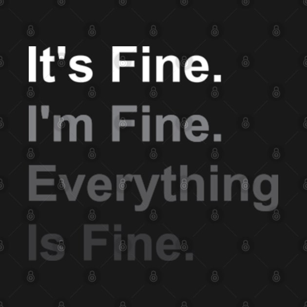 It's Fine I'm Fine Everything Is Fine by Emma Creation