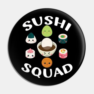 Sushi Squad | Funny Sushi Japanese Food Sushi Lover Gift Pin