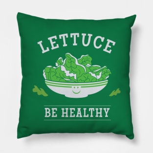 Lettuce Be Healthy Pillow