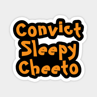 Convict Sleepy Cheeto - Orange - Front Magnet