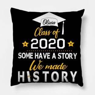Olivia Class Of 2020 Some Have A Story We Made History Social Distancing Fighting Coronavirus 2020 Pillow