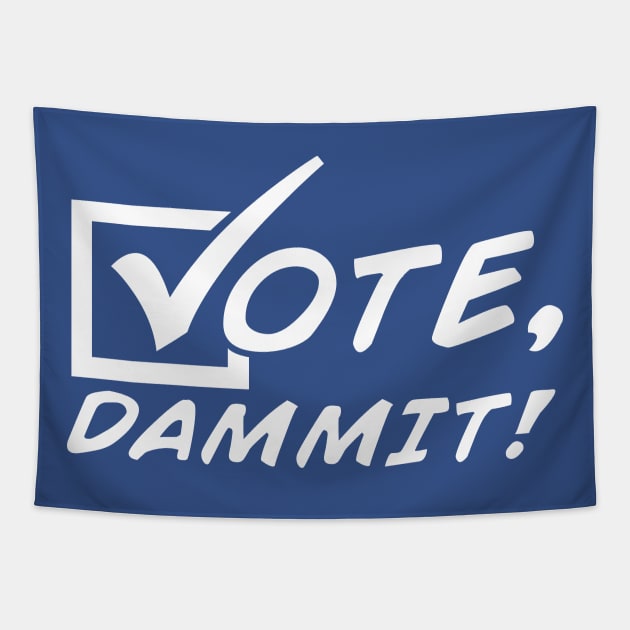 Vote, Dammit! [Single-Color] Tapestry by brkgnews