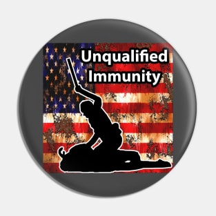 Unqualified Immunity - End Police Brutality Pin