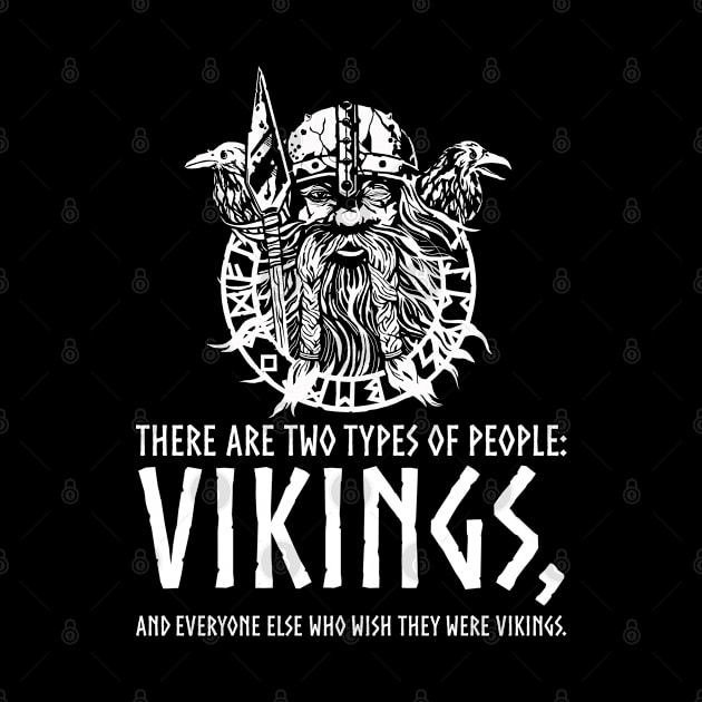 Vikings - Two Types Of People - Viking Odin Norse Mythology by Styr Designs