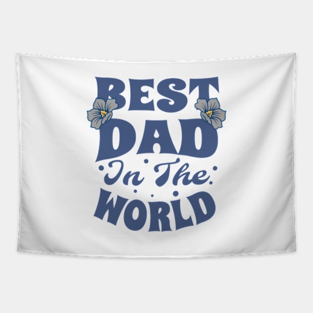 Best Dad in the World Tapestry by Alea's