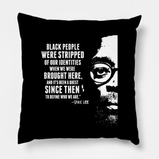 Spike Lee Quote Pillow