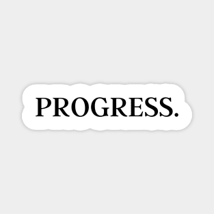 Progress - Inspiring Quotes Magnet