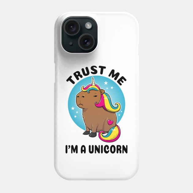 Trust me I'm a unicorn Capybara Unicorn Phone Case by capydays