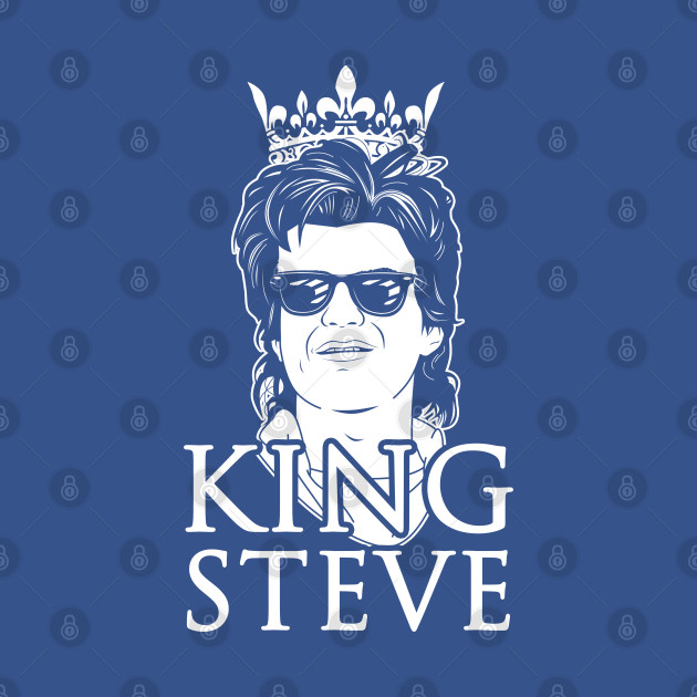 Discover King Steve - Steve Harrington - T-Shirt