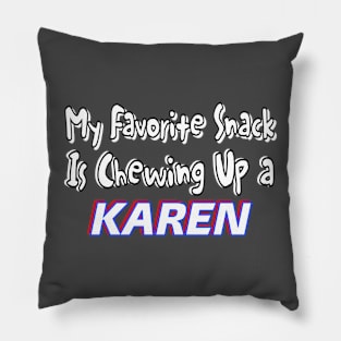 My Favorite Snack Is Chewing Up A Karen - Back Pillow