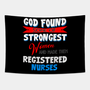 God Found Some Of Strongest Women And Made Them Registered Practical Nurse Tapestry