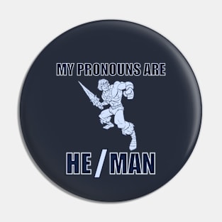 My Pronouns Are He / Man Pin