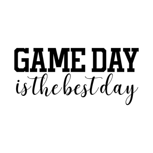 Game Day is the best day T-Shirt