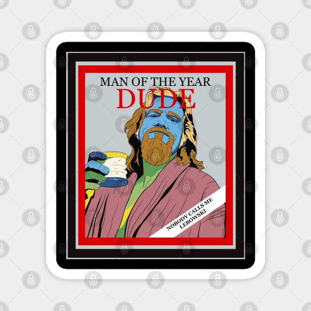 Dude of the year Magnet by Malakian Art