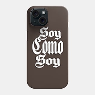 Soy Como Soy Phone Case