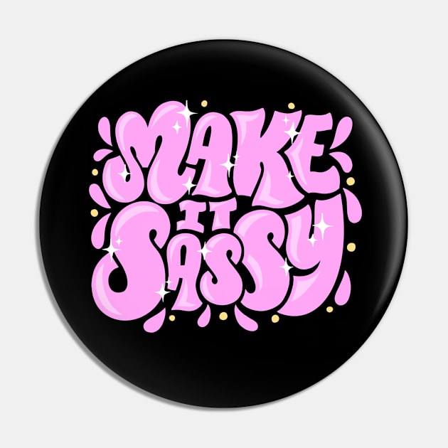 Make it Sassy Tee Pin by Lucia Types