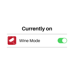 Wine Mode T-Shirt