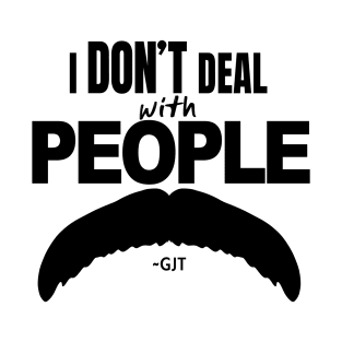 I don't deal with people 1 BLACK T-Shirt