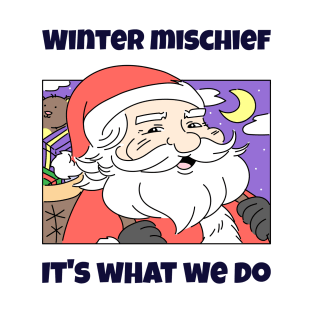 Winter Mischief, It's What We Do T-Shirt