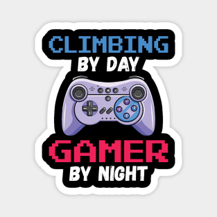 Climbing By Day Gamer By Night Magnet