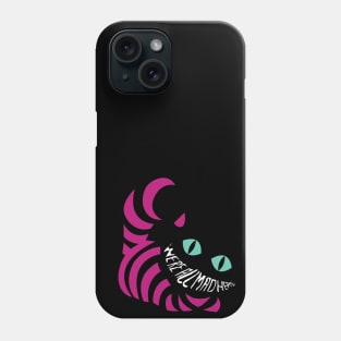 We'Re aLL mAD HeRe Phone Case