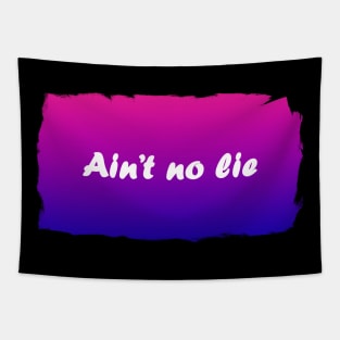 Ain't no lie, baby bi bi bi Tapestry