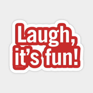 Laugh, it's fun! Magnet