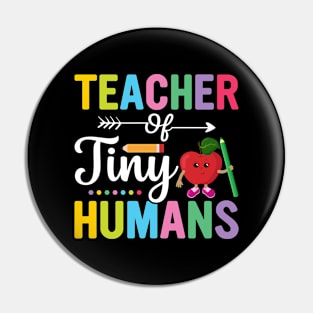 Teacher Of Tiny Humans Pin