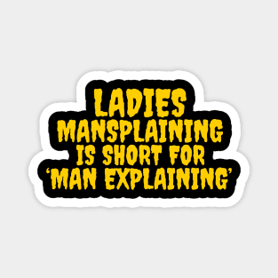 Mansplaining Magnet