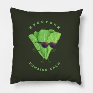 Everyone Romaine Calm - Funny Pun Pillow