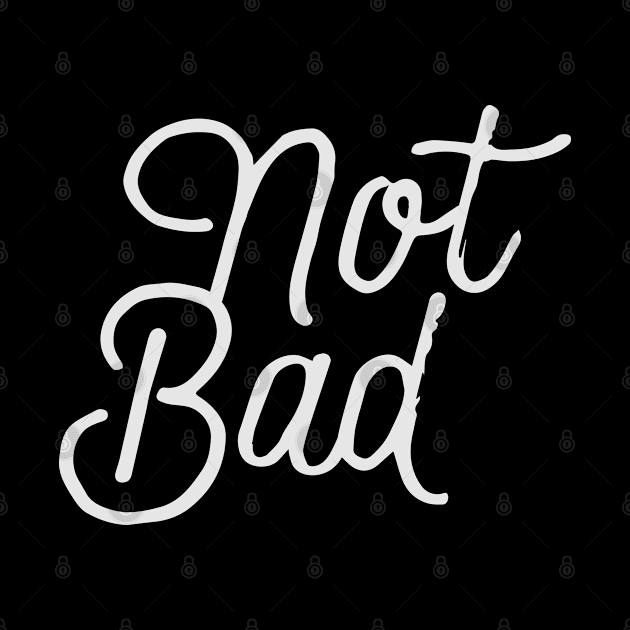 Not Bad by Ben Foumen