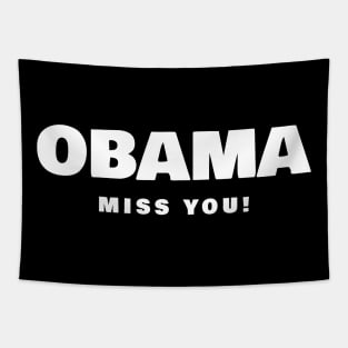 Obama Miss You T-Shirt Tapestry