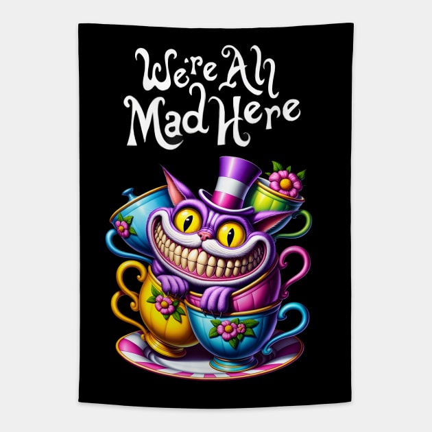 Cheshire Cat:We're All Mad Here Tapestry by TooplesArt