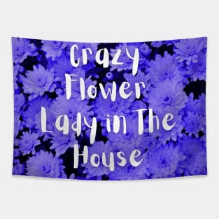 Crazy Flower Lady in the House Tapestry