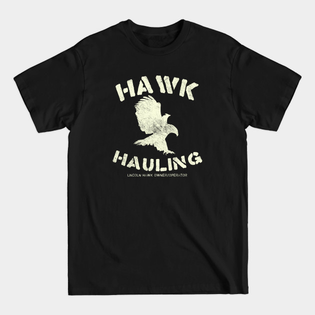 Discover Hawk Hauling, distressed from OVER THE TOP - Sylvester Stallone - T-Shirt