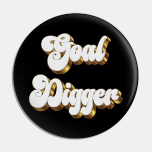 Goal Digger - Motivation Pin