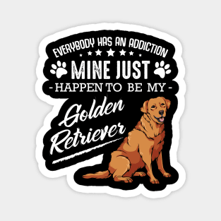 Golden Retriever - Everybody has an Addiction - Dog Saying Magnet